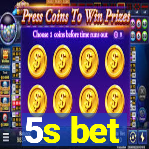 5s bet